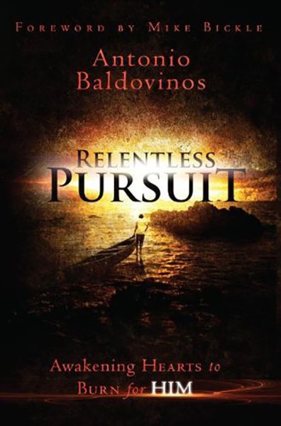 Relentless Pursuit by Antonio Baldovinos | Christian Books | Eachdaykart