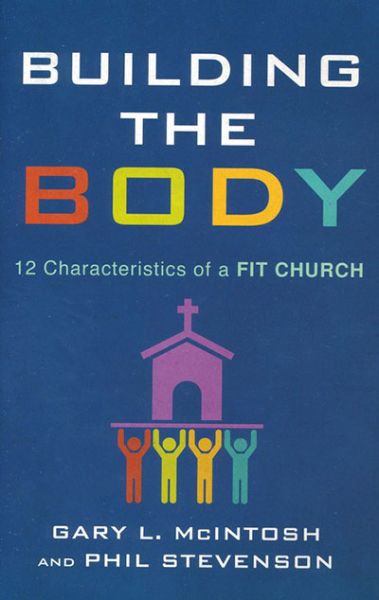 Building The Body by Gary L. McIntosh & Phil Stevenson | Christian Books | Eachdaykart