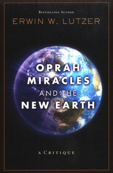 Oprah, Miracles, and the New Earth by Erwin Lutzer | Christian Books | Eachdaykart