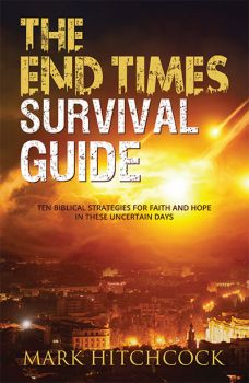 The End Times Survival Guide by Mark Hitchcock | Christian Books | Eachdaykart