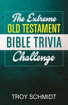 The Extreme Old Testament Bible Trivia Challenge by Troy Schmidt | Christian Books | Eachdaykart