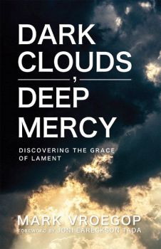 Dark Clouds, Deep Mercy by Mark Vroegop | Christian Books | Eachdaykart