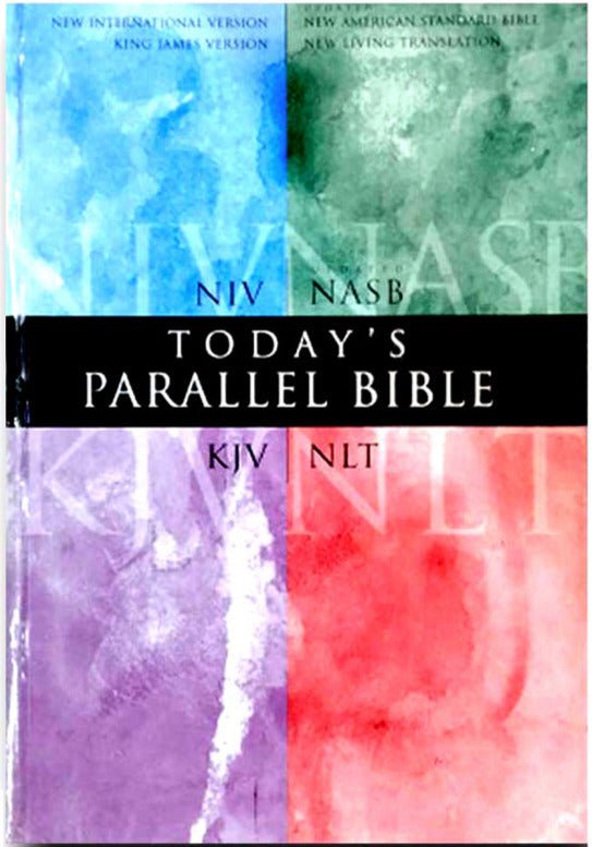 Today’s Parallel Bible KJV, NIV, NASB, NLT (Including 4 Versions)