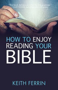 A book cover featuring the title 'How to Enjoy Reading Your Bible' by Keith Ferrin. The cover image shows a pair of hands holding an open Bible with the title text overlaid.