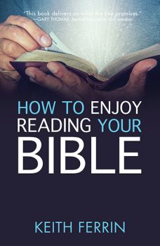 How to Enjoy Reading Your Bible by Keith Ferrin | Christian Books | Eachdaykart