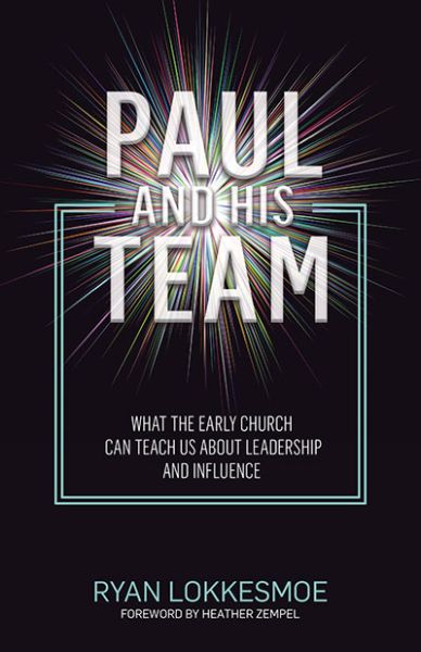 Paul And His Team by Ryan Lokkesmoe | Christian Books | Eachdaykart