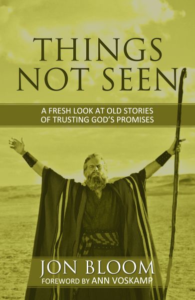 Things Not Seen by Jon Bloom | Christian Books | Eachdaykart