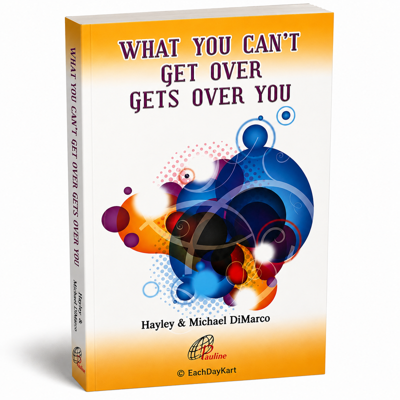 What You Cant Get Over Gets Over You By Hayley And Michael DiMarco Catholic Self Help Book EachDayKart