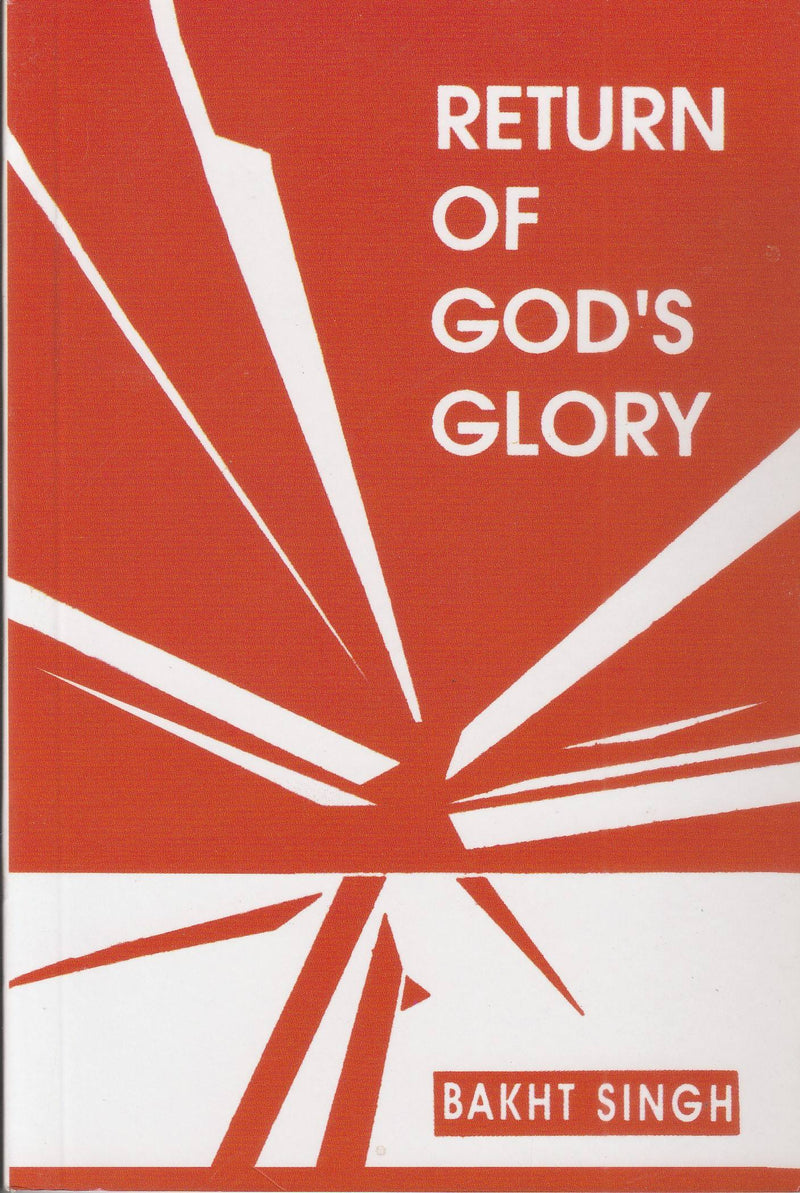 Return of god's glory by bakht singh