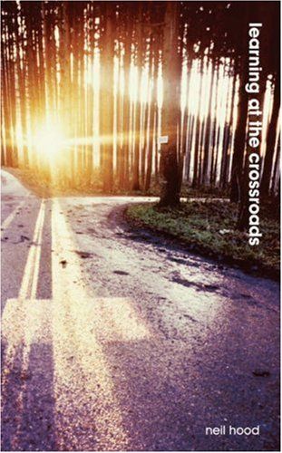 Learning at the Crossroads by Neil Hood | Christian Books | Eachdaykart
