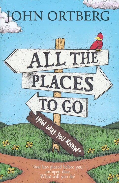 All the Places to Go: How Will You Know? by John Ortberg | Christian Books | Eachdaykart