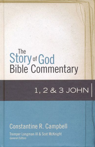 The Story of God Bible Commentary: 1, 2 & 3 John by Constantine R. Campbell | Christian Books | Eachdaykart