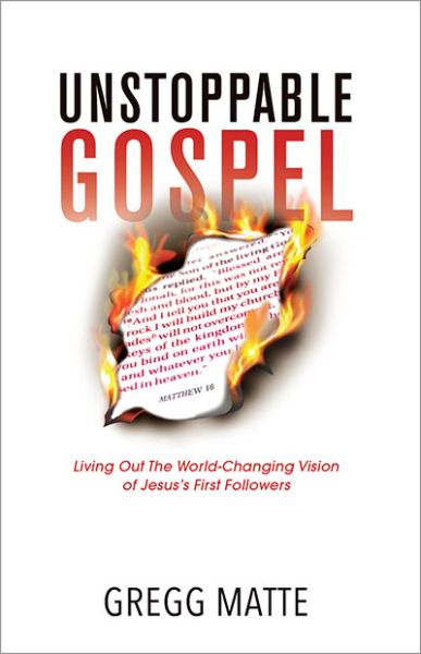Unstoppable Gospel by Gregg Matte | Christian Books | Eachdaykart
