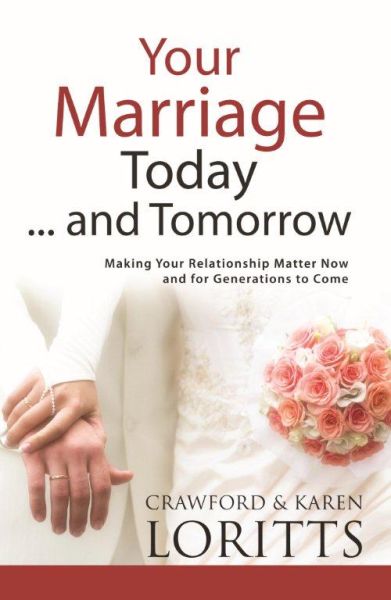 Your Marriage Today...and Tomorrow by Crawford & Karen Loritts | Christian Books | Eachdaykart