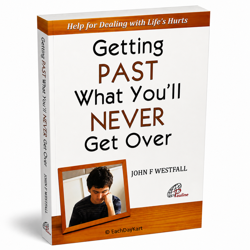 Getting Past What Youll Never Get Over By John F Westfall Catholic Self Help Book EachDayKart
