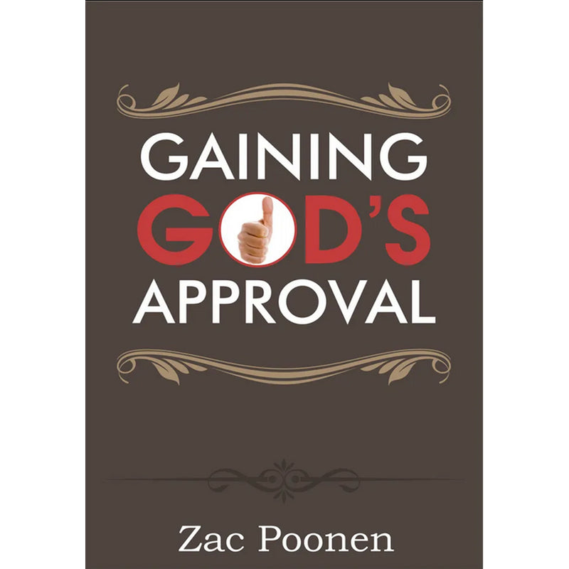 Gaining God's Approval Written by Zac Poonen