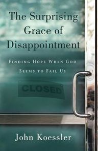 The Surprising Grace of Disappointment by John Koessler | Christian Books | Eachdaykart