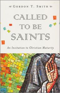 Called To Be Saints by Gordon T. Smith | Christian Books | Eachdaykart