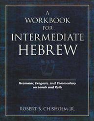 A Workbook for Intermediate Hebrew by Robert B. Chisholm | Christian Books | Eachdaykart