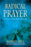 Radical Prayer by Manny Mill | Christian Books | Eachdaykart