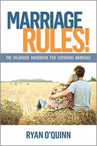 The cover of the book 'Marriage Rules!' by Ryan O'Quinn shows a man and a woman sitting close, smiling, with a rural landscape in the background.