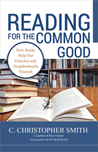 Reading for the Common Good by C. Christopher Smith | Christian Books | Eachdaykart