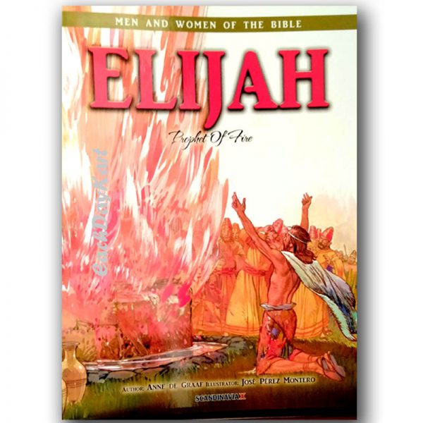 Elijah – A Fire Prophet to God the Father – (Men and Women of the Bible) (English) Published by: The Bible Society of India
