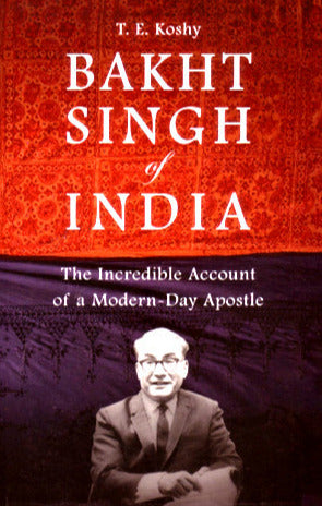 Bakht Singh of India by Koshy T E (Author) – Chrsitian Books